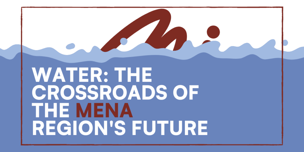 Cover Image of Water The Crossroads of the MENA Region's Future Article