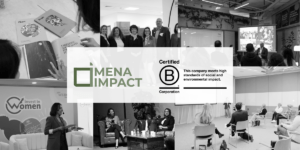 MENA Impact’s Journey to B Corp Certification Cover Image with MENA Impact Logo and Cerified B Corp Logo over Images from different events and workshops